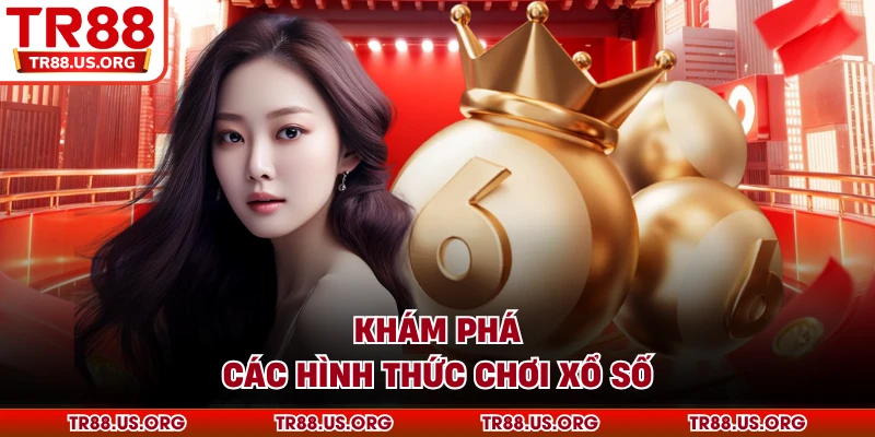 Khám phá các hình thức chơi xổ số